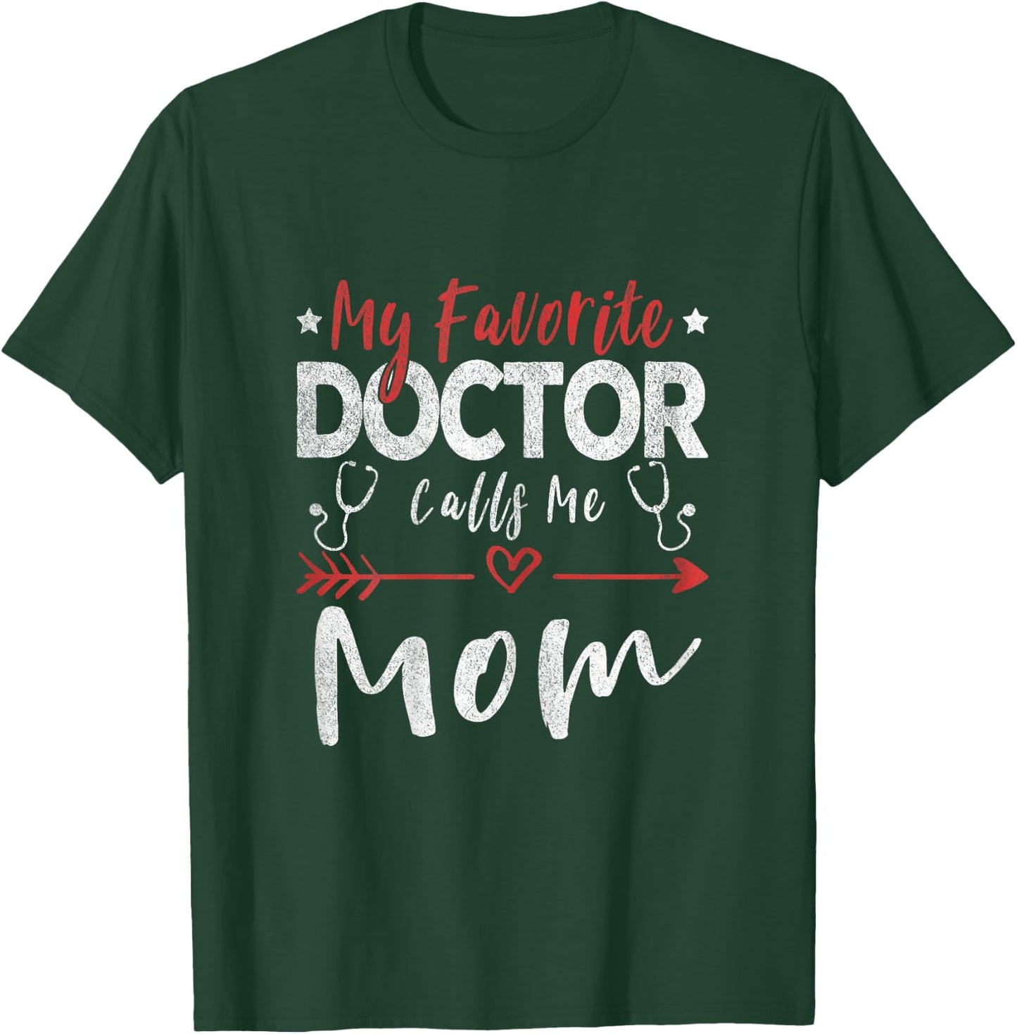 My Favorite Doctor Calls Me Mom Doctor Mom T-Shirt - T-Shirt | Forest