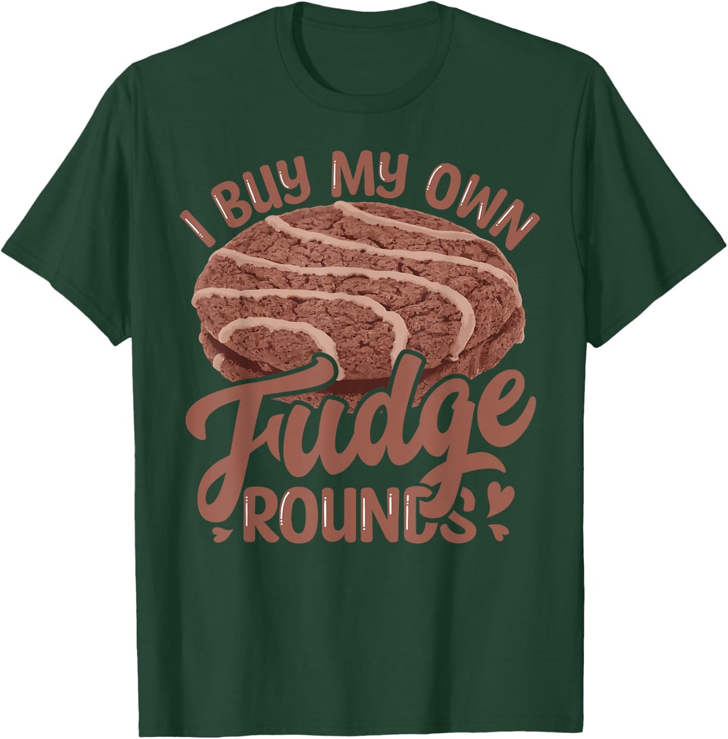 Funny I Buy My Own Fudge Rounds Vintage Novelty Fudge Round T-Shirt - T-Shirt | Forest