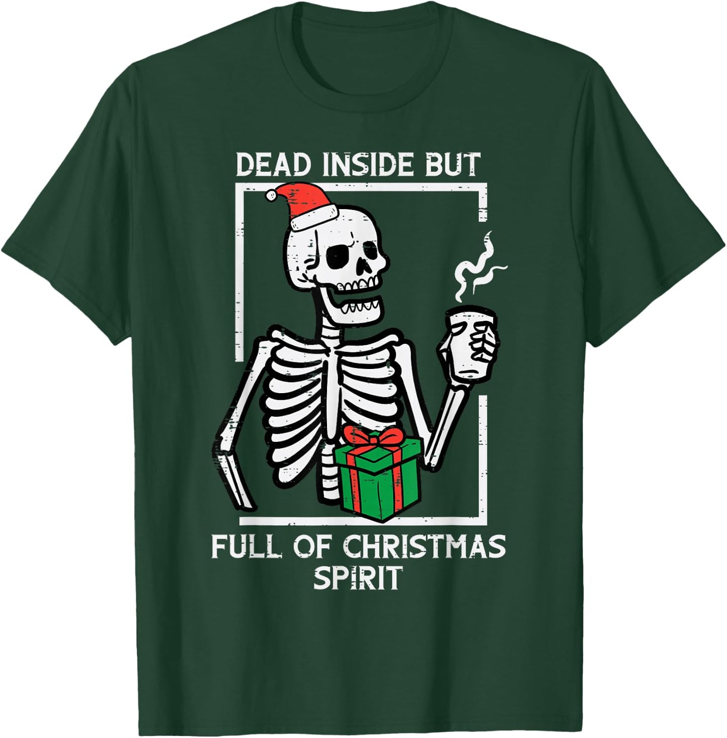 Dead Inside Full Christmas Spirit Skeleton Xmas Women Men T-Shirt - T-Shirt | Forest