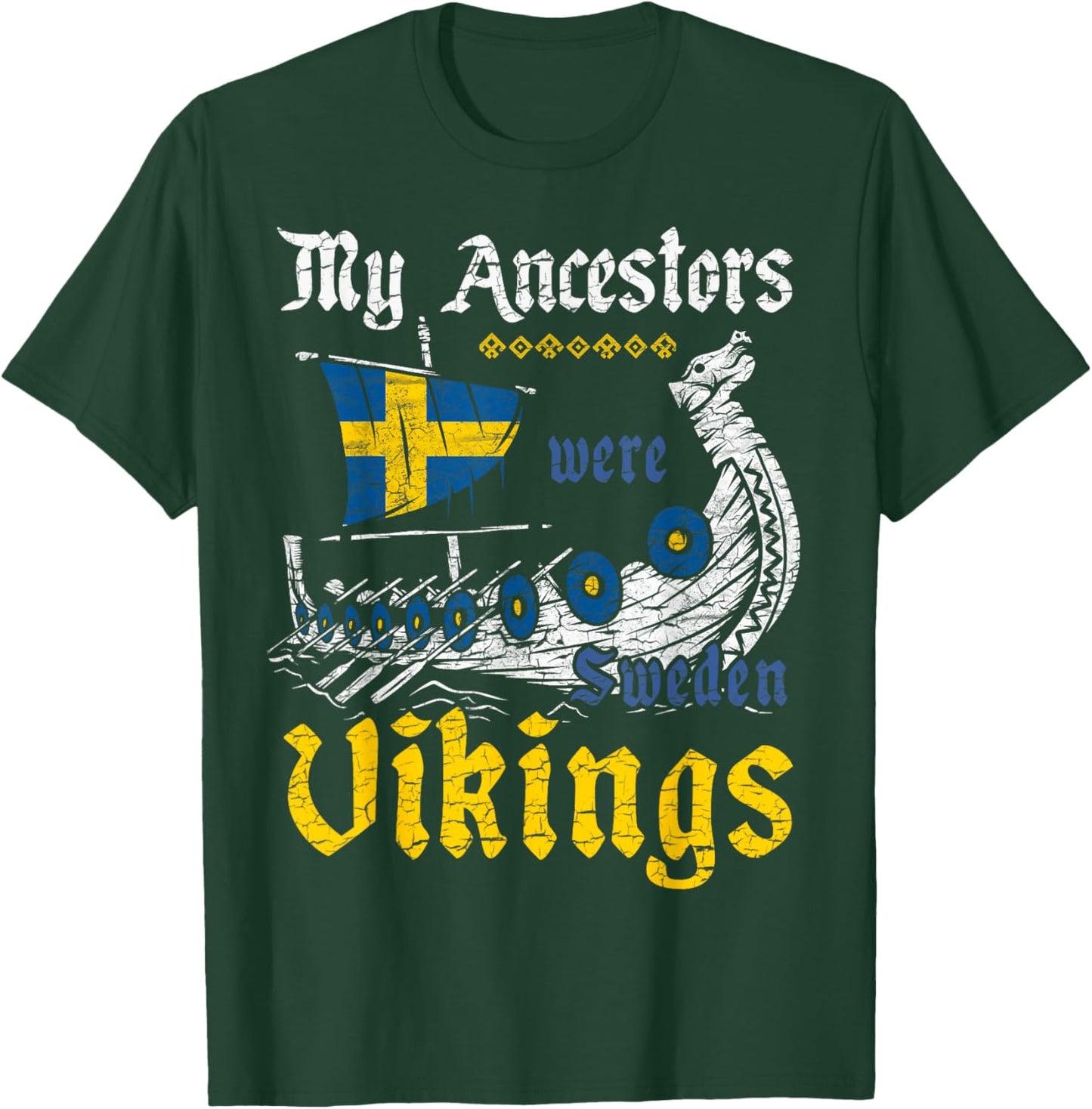 My Ancestors Were Sweden Vikings Viking Drakkar Dragon Ship T-Shirt - T-Shirt | Forest