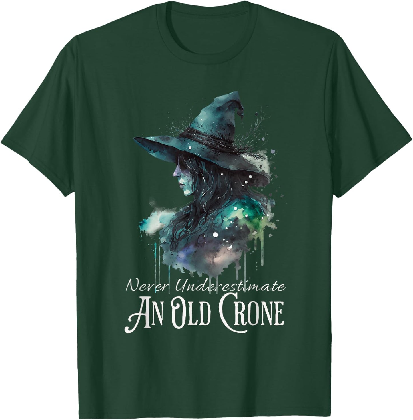 Never Underestimate an Old Crone Halloween Witch Women T-Shirt - T-Shirt | Forest