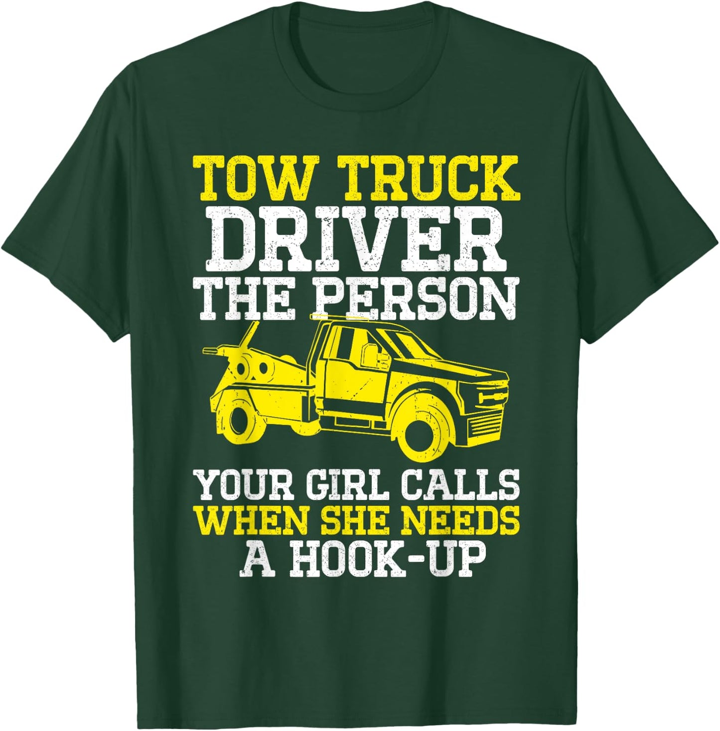Funny Tow Truck Driver & Tow Operator Wrecker T-Shirt - T-Shirt | Forest
