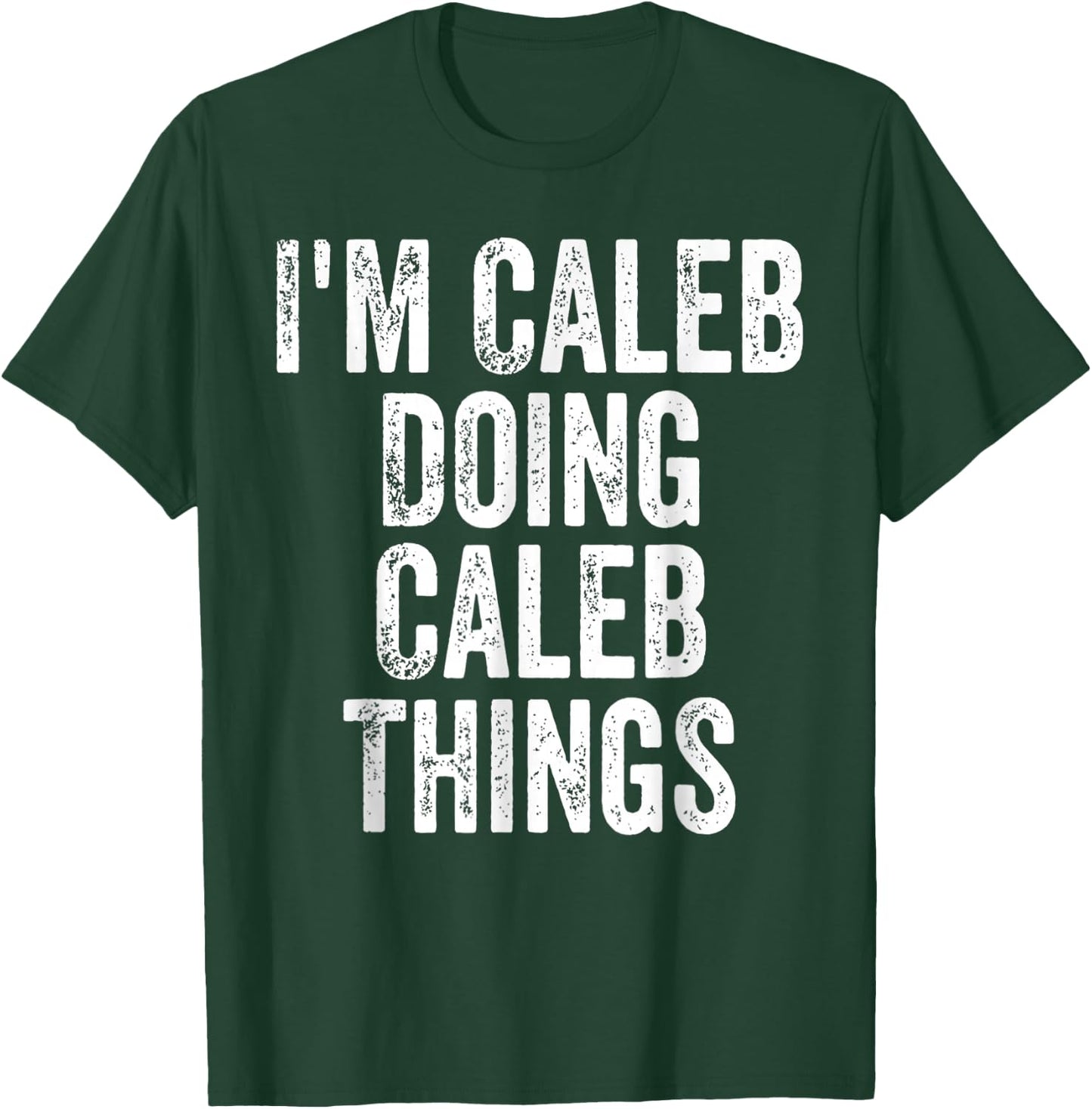 I'm Caleb Doing Caleb Things T-Shirt - T-Shirt | Forest