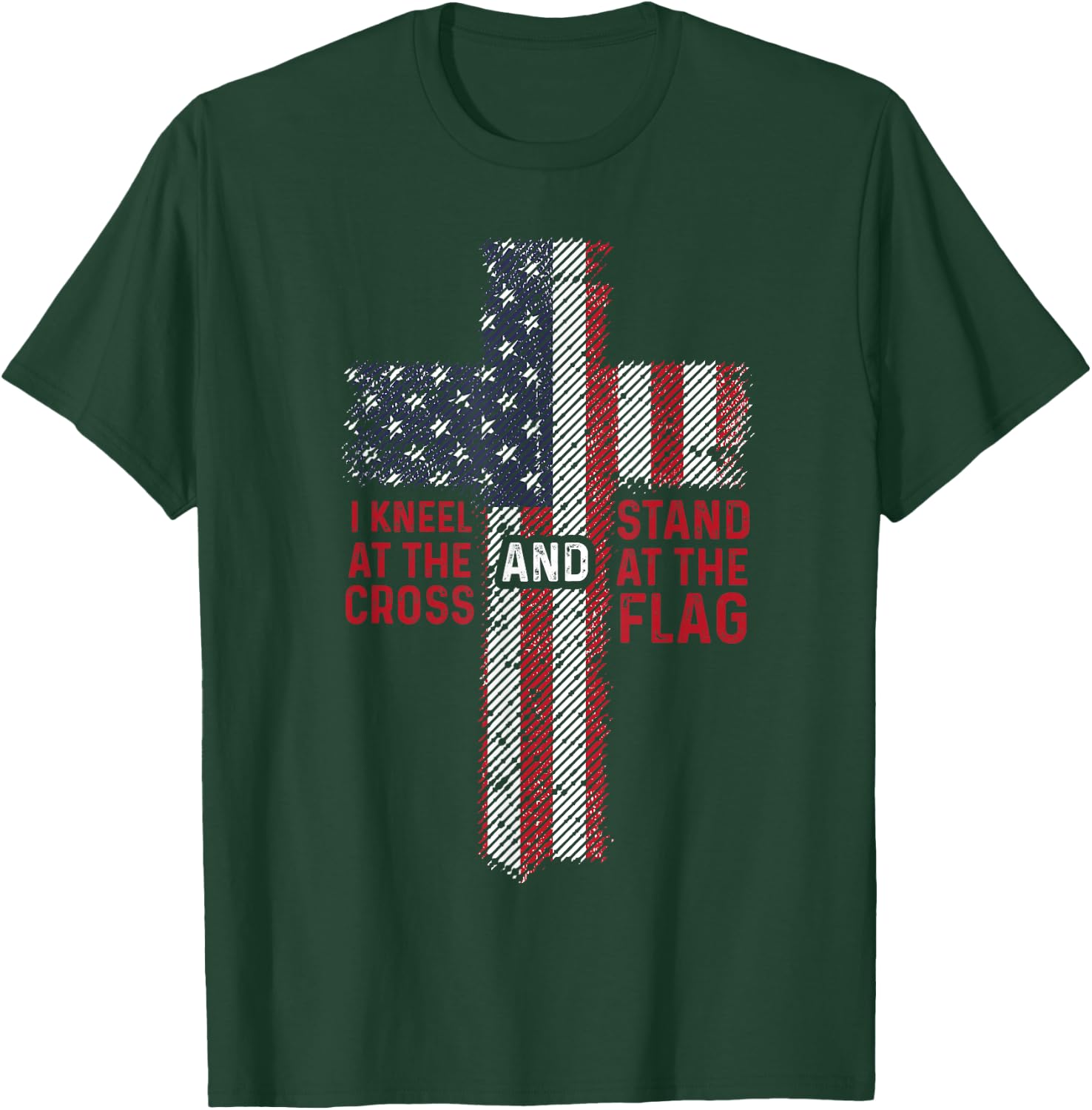 I Kneel At The Cross Stand At The Flag Christian 4th of July Women Kids Men T-Shirt - T-Shirt | Forest