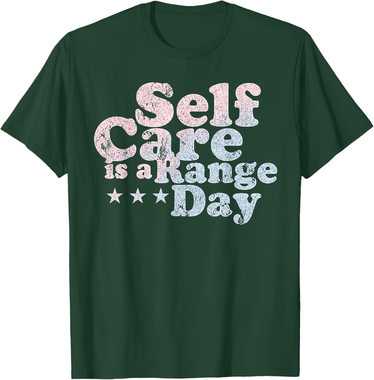 Self Care Is A Range Day T-Shirt - T-Shirt | Forest