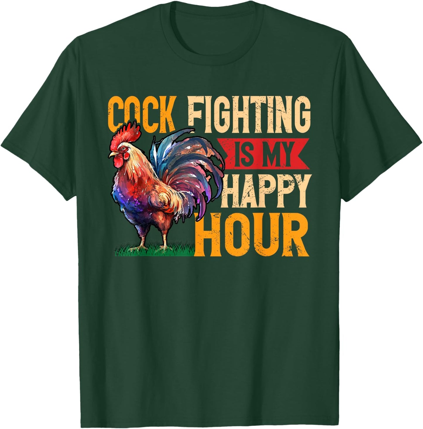 Cock Fighting Is My Happy Hour Game Fowl Cockfighter T-Shirt - T-Shirt | Forest