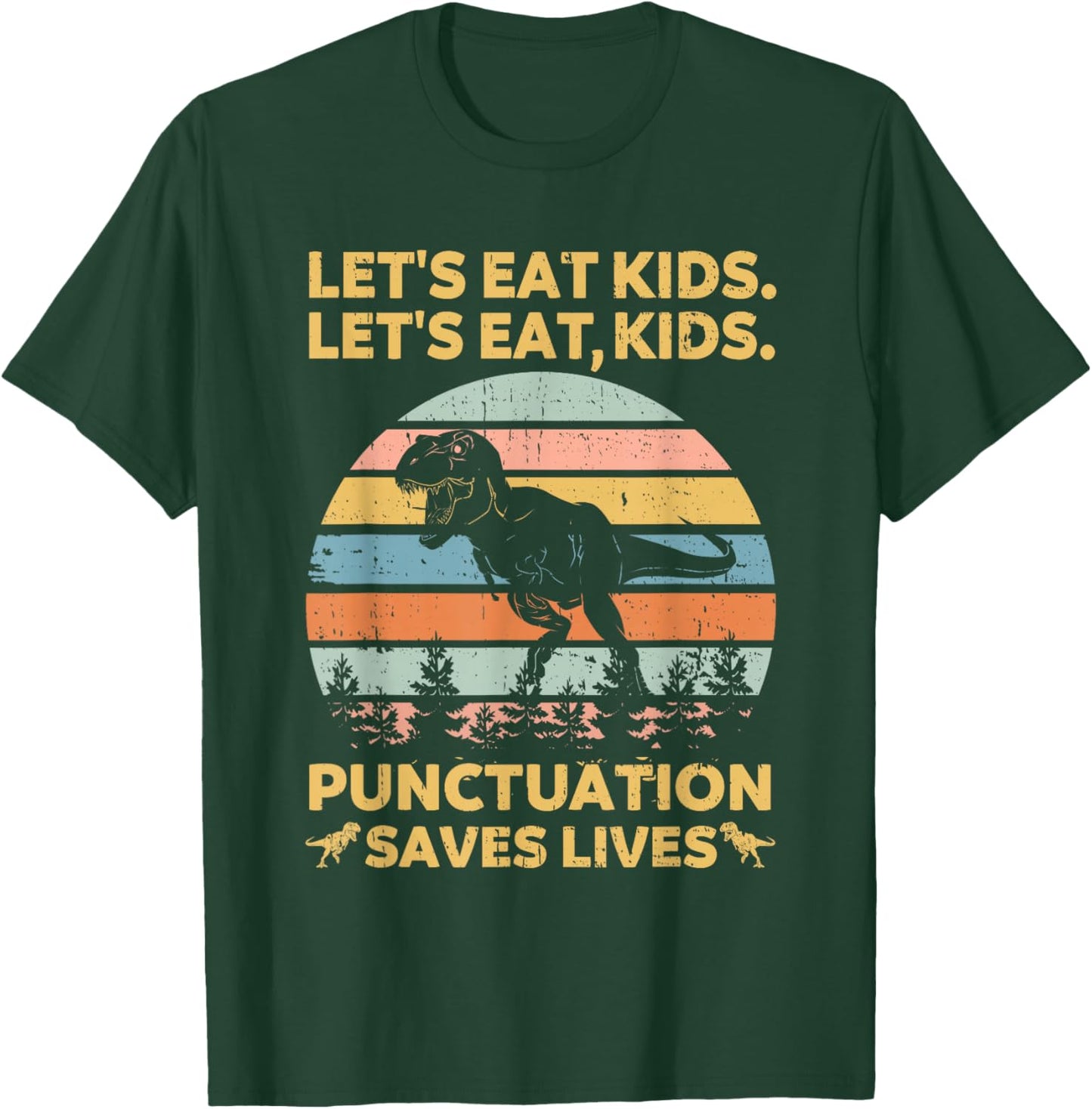 Let's Eat Kids Punctuation Saves Lives Funny Grammar Dino T-Shirt - T-Shirt | Forest