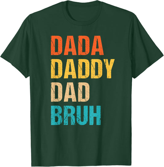 Dada Daddy Dad Bruh T-Shirt - T-Shirt | Forest
