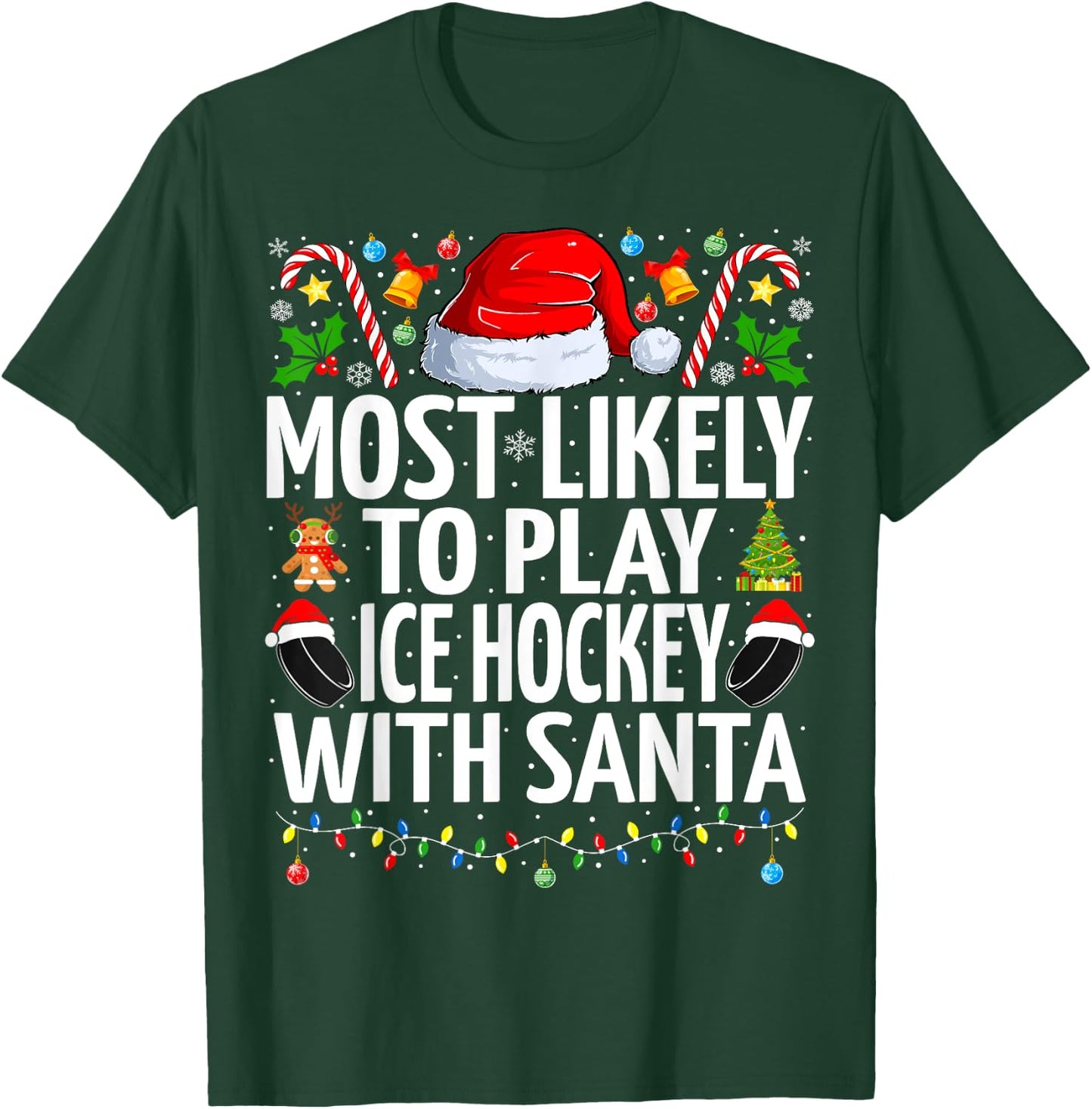 Most Likely To Play Ice hockey With Santa Christmas hockey T-Shirt - T-Shirt | Forest