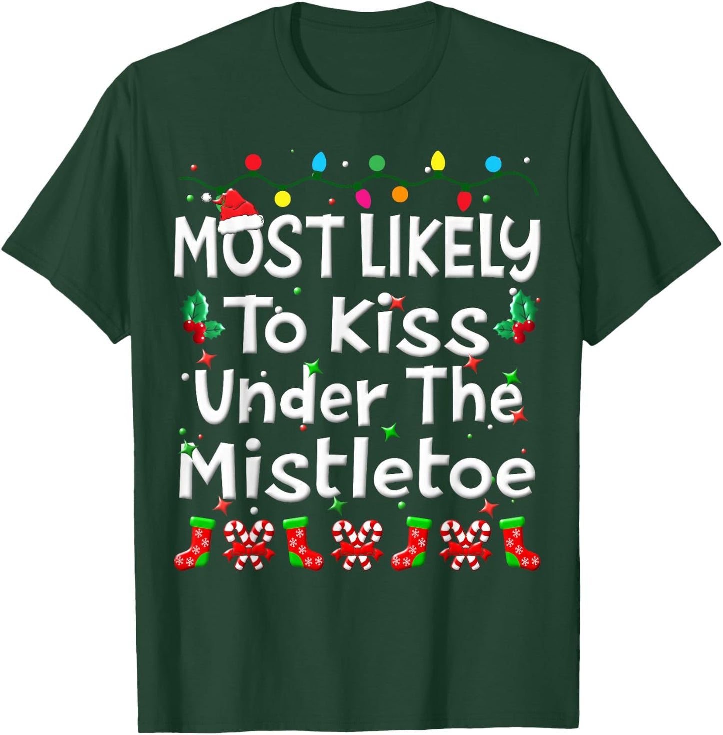 Most Likely To Kiss Under The Mistletoe Christmas Family Fun T-Shirt - T-Shirt | Forest