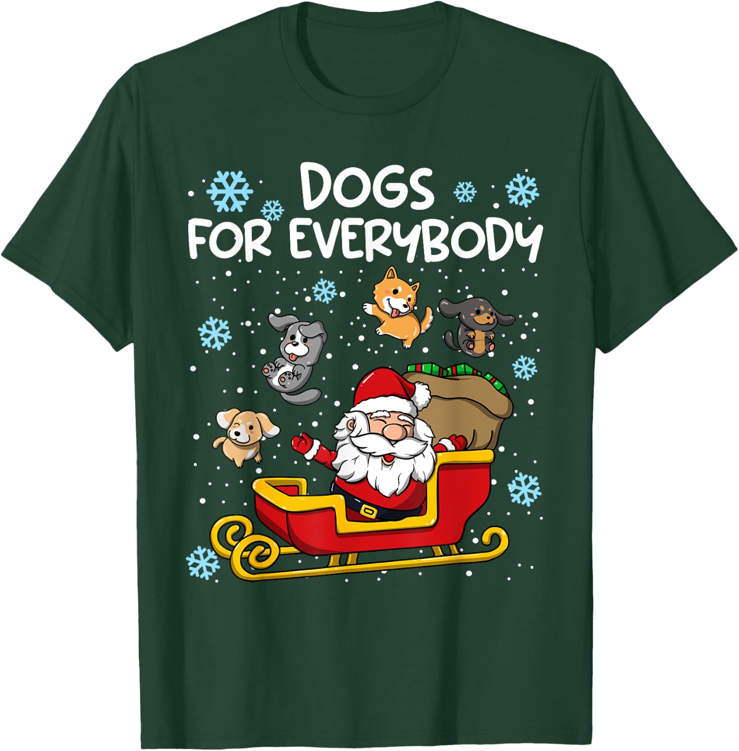 Dogs for Everybody Santa Sled Funny Christmas Dog Women Kids T-Shirt - T-Shirt | Forest
