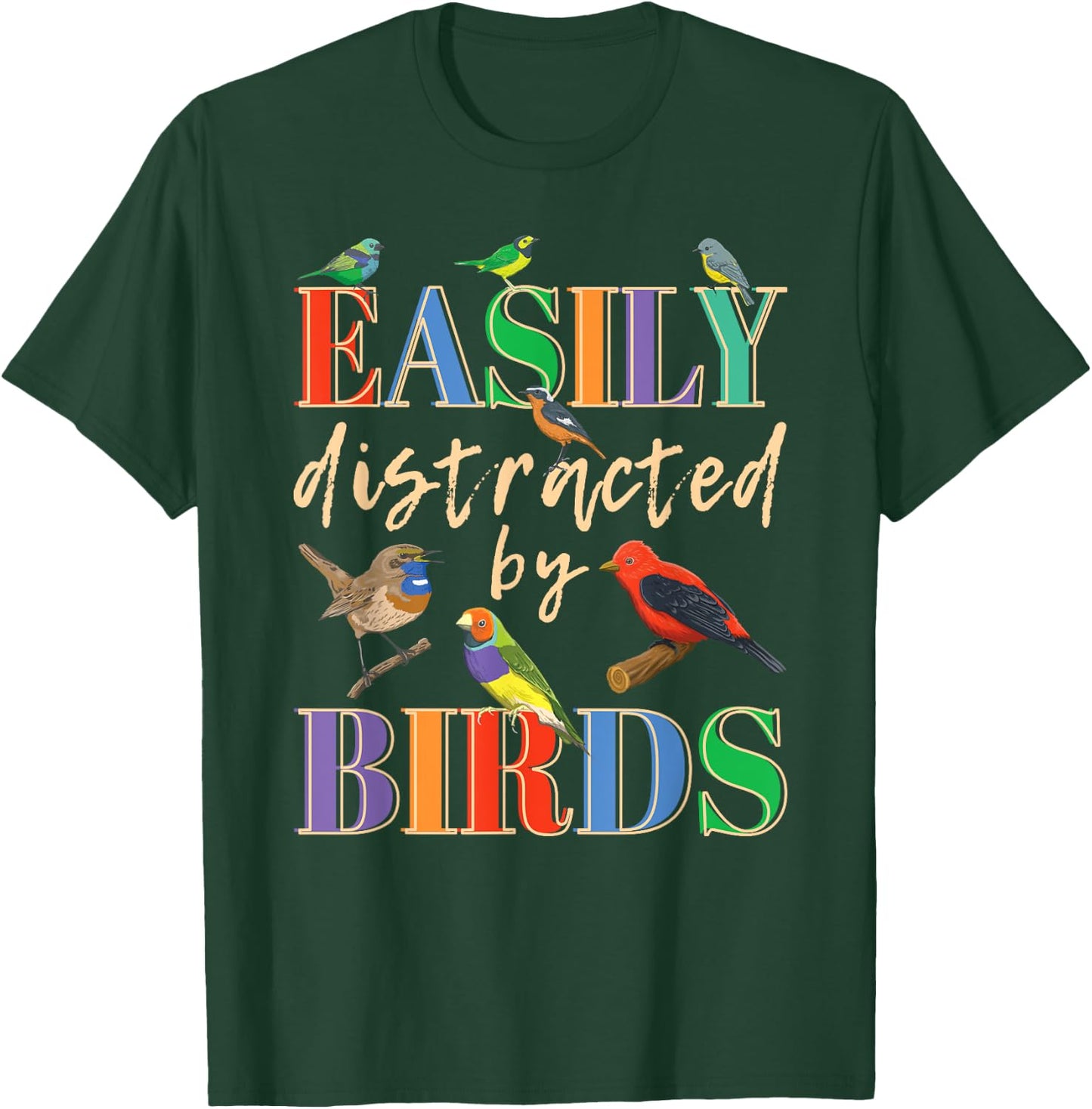 Easily Distracted By Birds Funny Bird Lover T-Shirt - T-Shirt | Forest