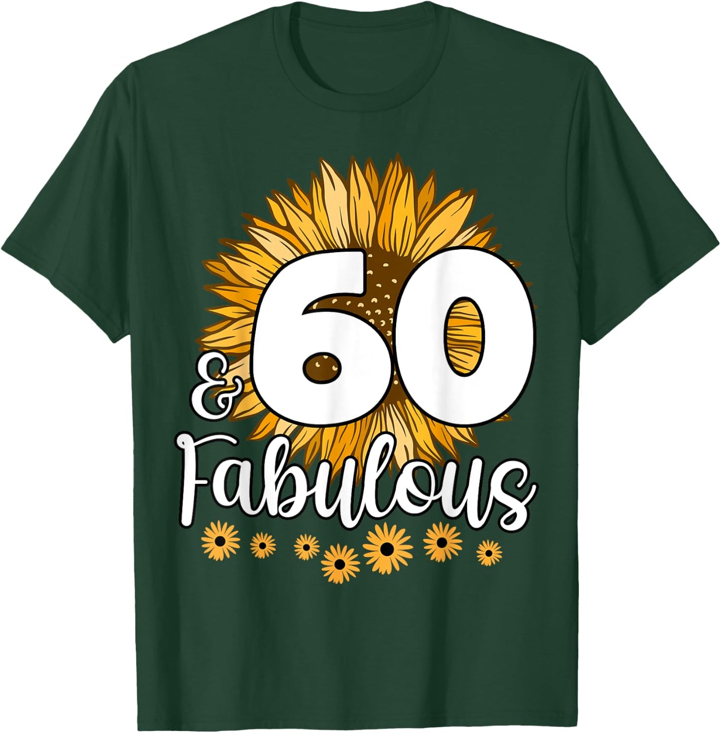 60 Year Old Birthday Crew Sunflower 60th & Fabulous Family T-Shirt - T-Shirt | Forest