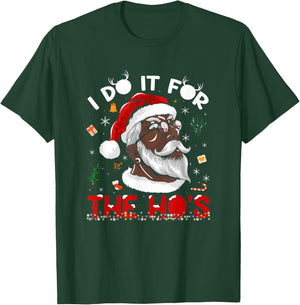 I Do It For The Ho's African American Santa Black Xmas Pjs T-Shirt - T-Shirt | Forest