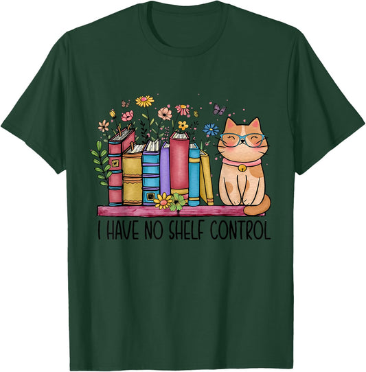 I Have No Shelf Control Literature Library Book Cat Lovers T-Shirt - T-Shirt | Forest