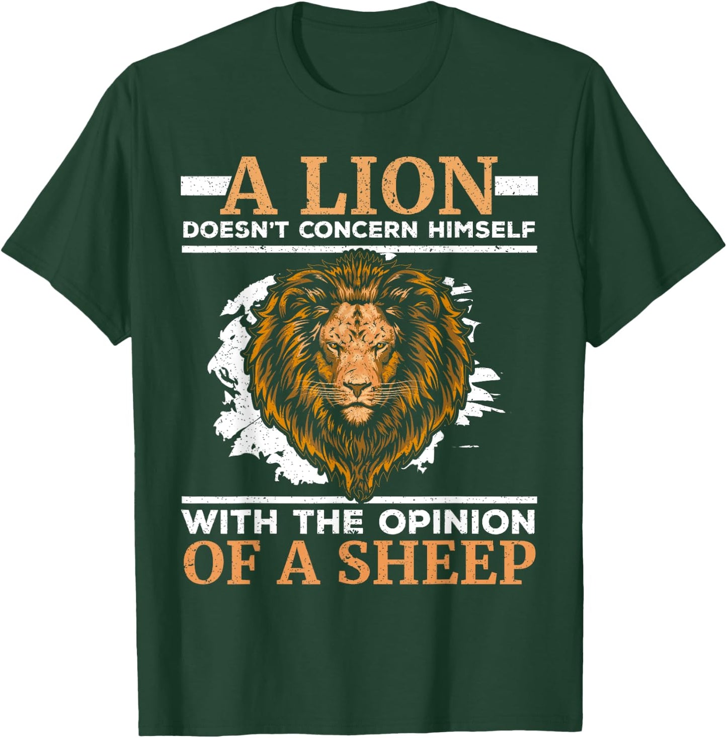 A Lion Doesn't Concern Himself With The Opinion Of A Sheep T-Shirt - T-Shirt | Forest