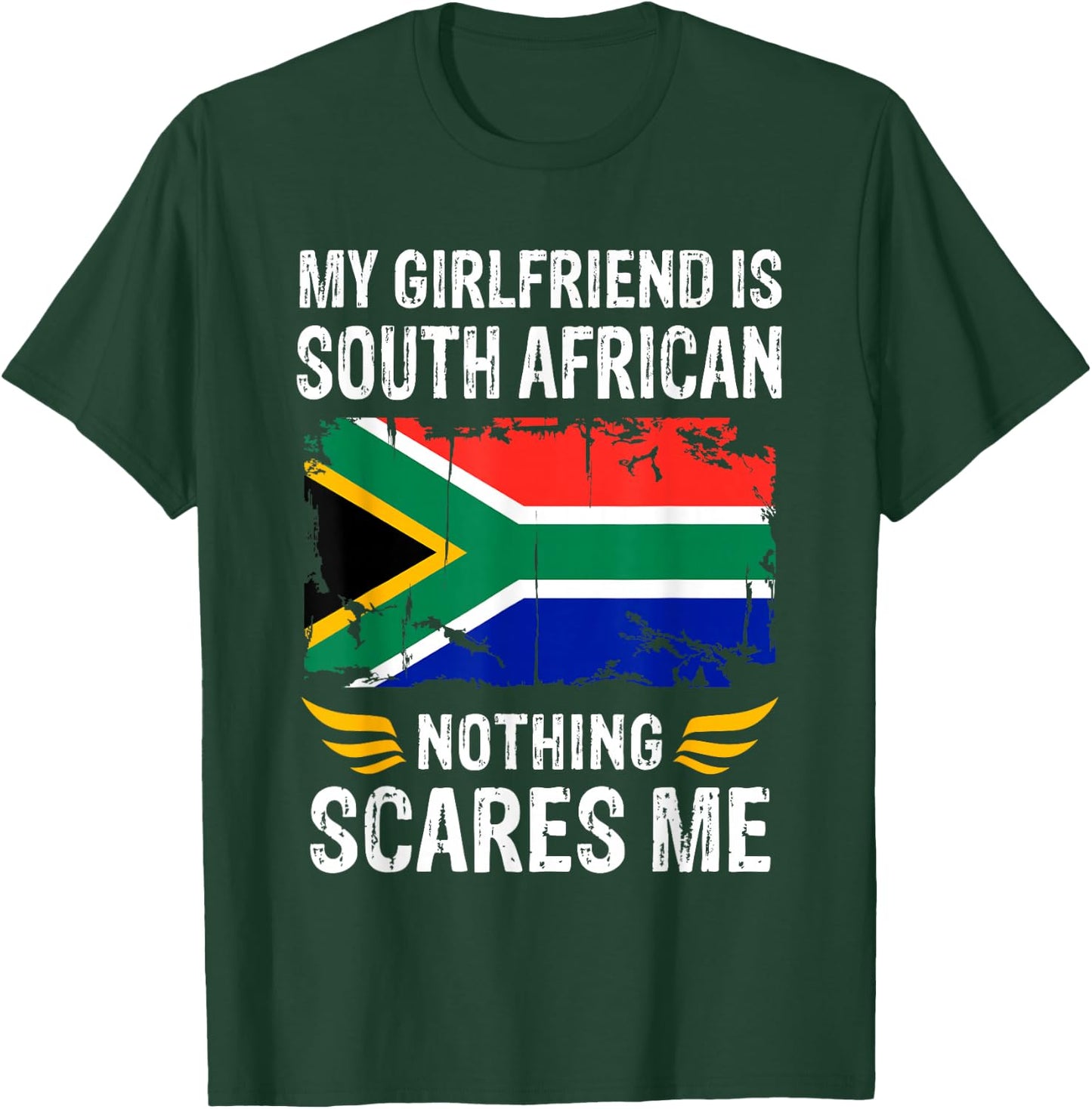 My Girlfriend Is South African Nothing Scares Me T-Shirt - T-Shirt | Forest