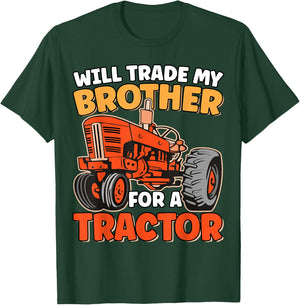 Will Trade Brother For Tractor Funny Sibling Tractor Farming T-Shirt - T-Shirt | Forest