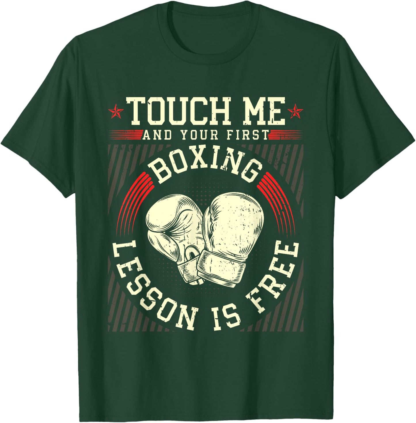 Touch Me And Your First Boxing Lesson Is Free T-Shirt - T-Shirt | Forest