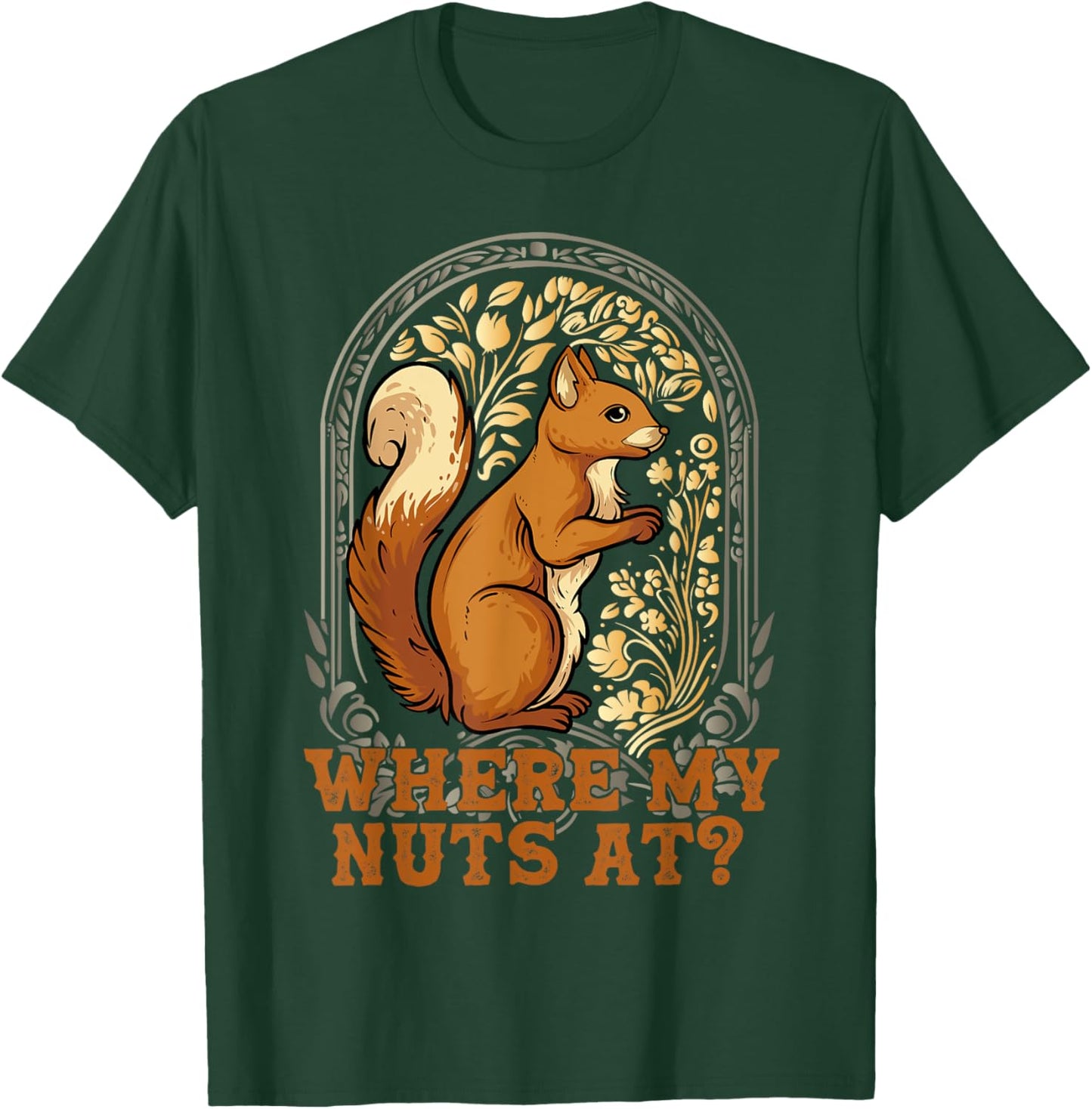 Funny Squirrel Where My Nut's At? Squirrels Are My Besties T-Shirt - T-Shirt | Forest