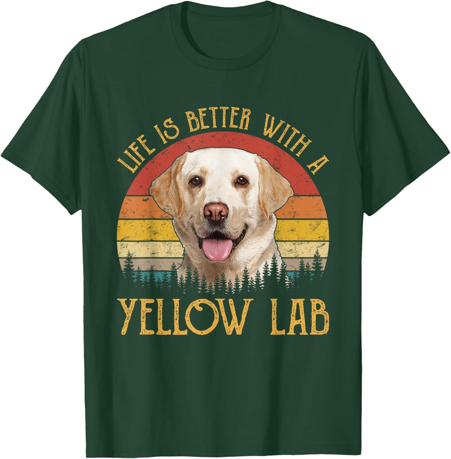 Life Is Better With A Yellow Lab Dog Labrador Retriever Men Women Girls Kids T-Shirt - T-Shirt | Forest