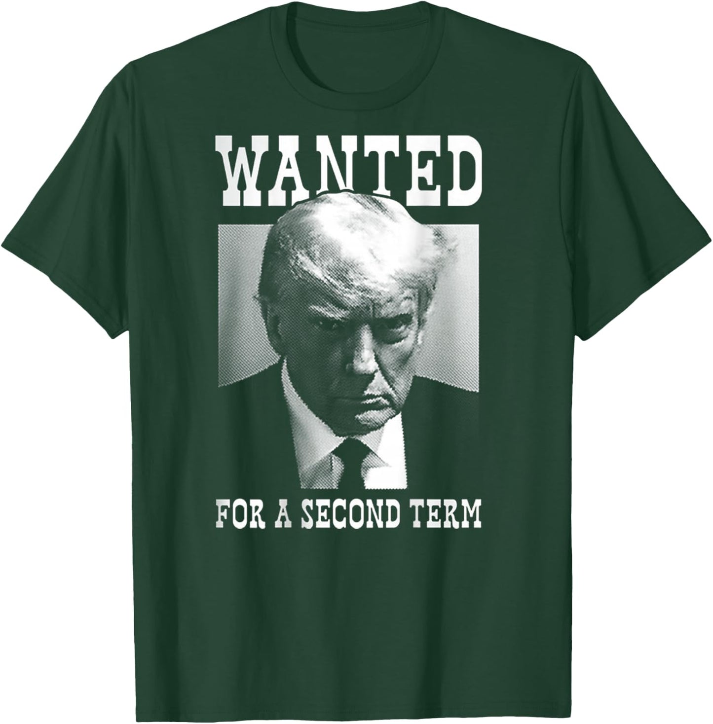 Trump Mugshot Wanted For Second Term 2024 (on back) T-Shirt - T-Shirt | Forest