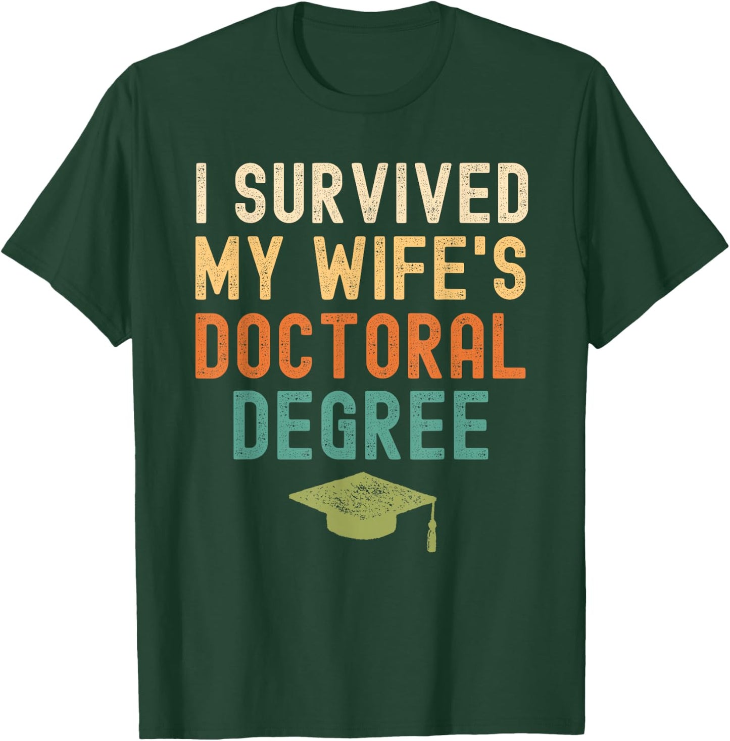 I Survived My wife's doctoral Degree graduation vintage T-Shirt - T-Shirt | Forest
