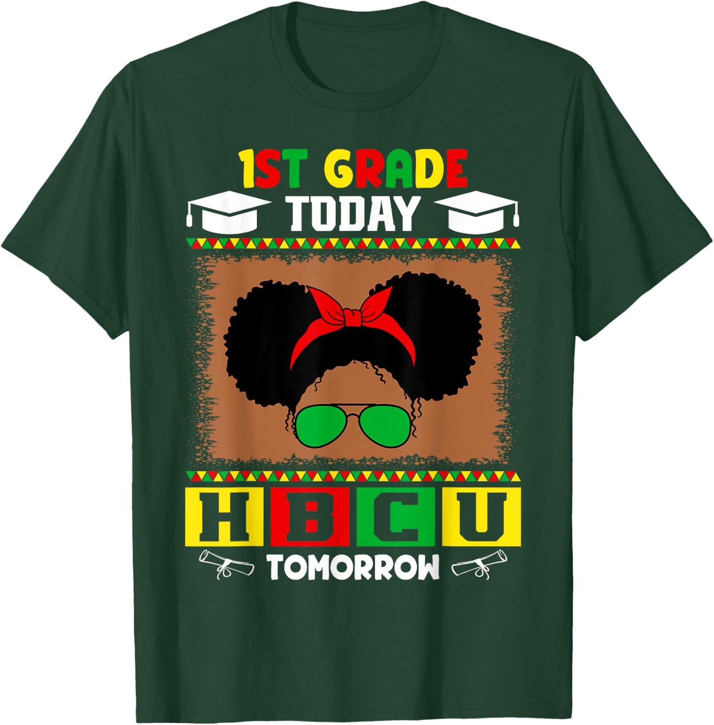 1st Grade Today HBCU Tomorrow Future HBCU Grad Kids T-Shirt - T-Shirt | Forest