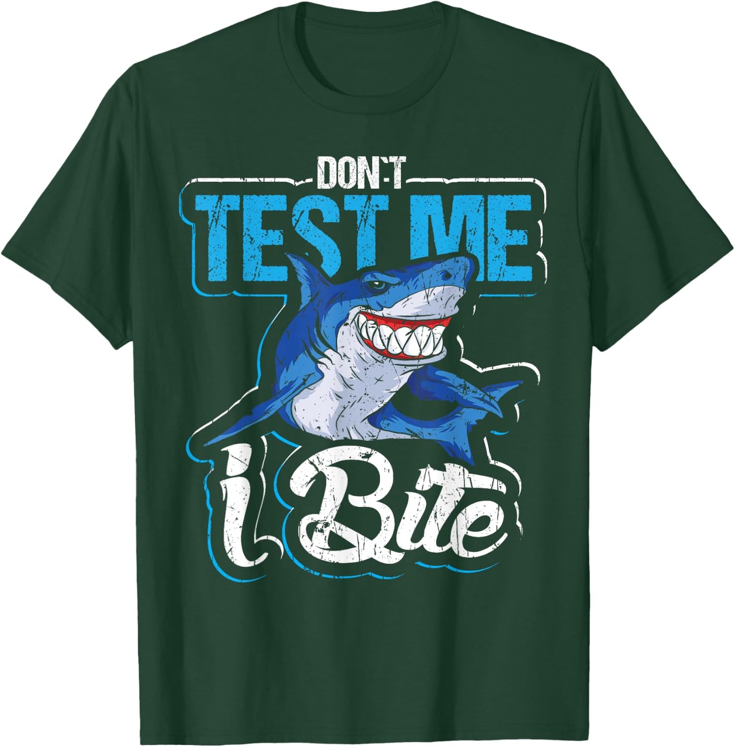 Don`t test me I bite design for shark lovers and shark T-Shirt - T-Shirt | Forest