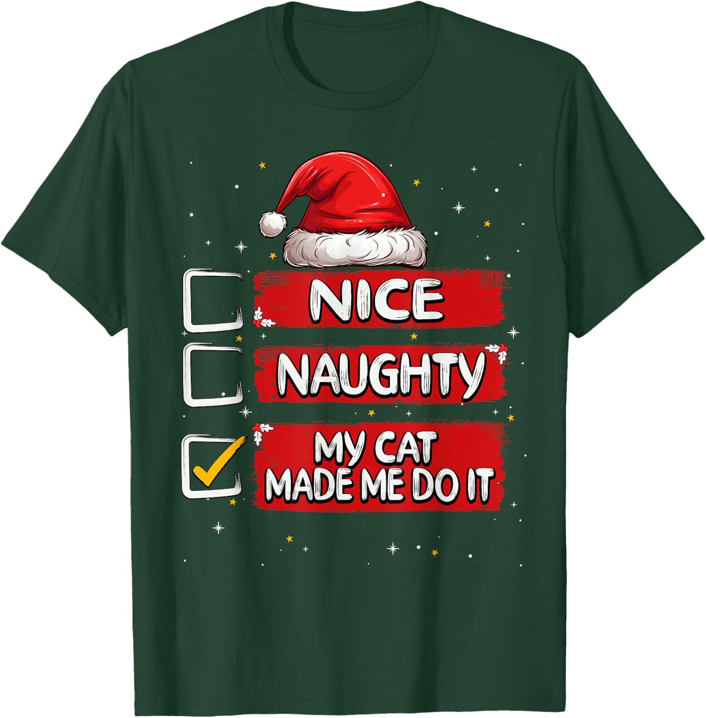 Nice Naughty My Cat Made Me Do It Christmas List Santa Claus Men Women Kids T-Shirt - T-Shirt | Forest