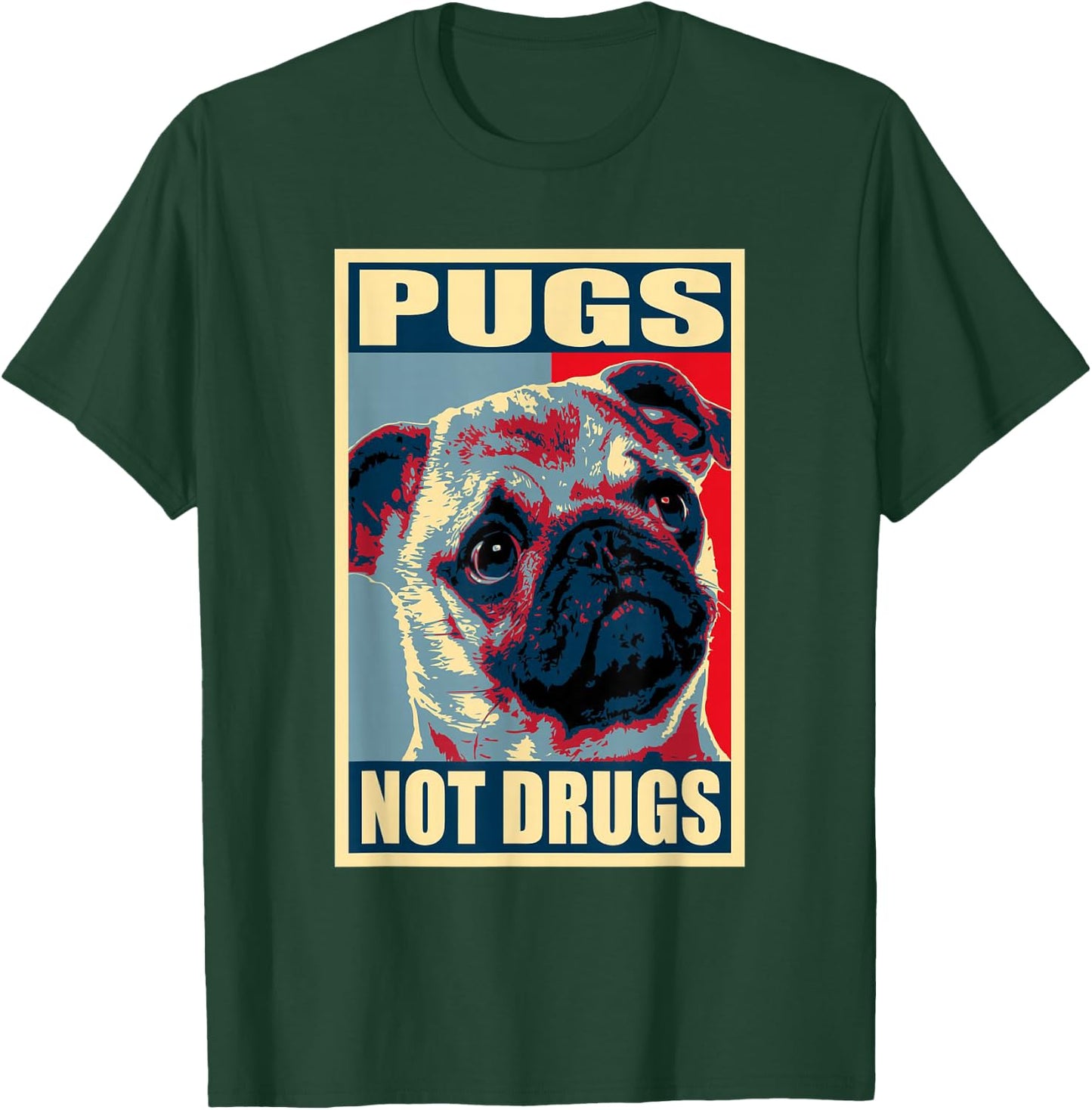 Pugs Not Drugs Funny Gift Dog Lover Women T-Shirt - T-Shirt | Forest