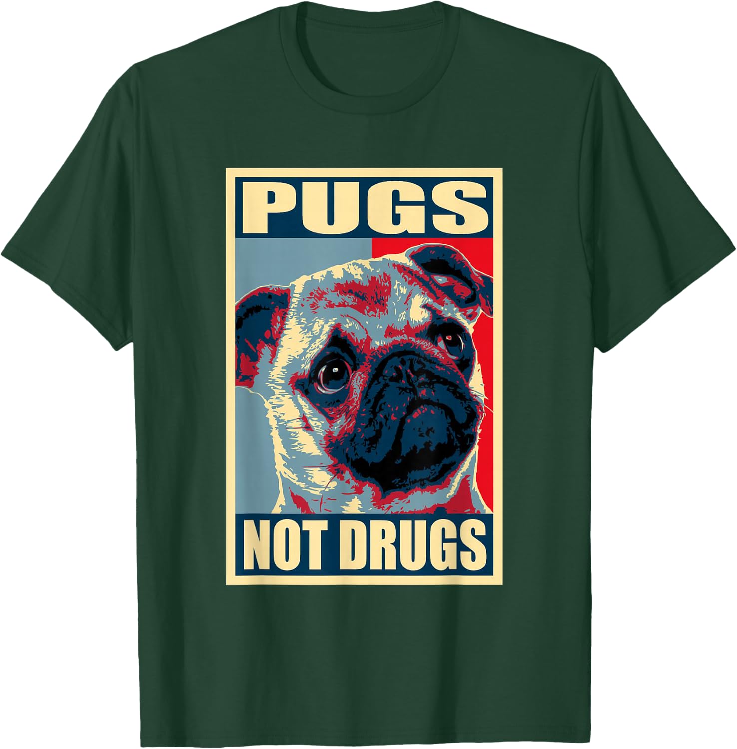Pugs Not Drugs Funny Gift Dog Lover Women T-Shirt - T-Shirt | Forest