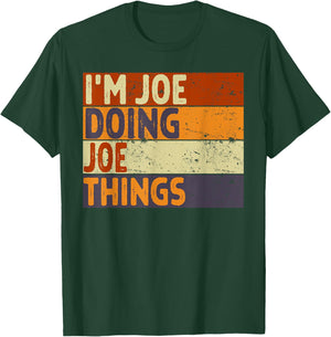 Retro I'm Joe Doing Joe Things Funny Birthday Joke T-Shirt - T-Shirt | Forest