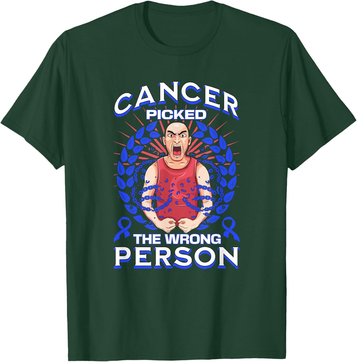 Colon Cancer Picked The Wrong Person T-Shirt - T-Shirt | Forest