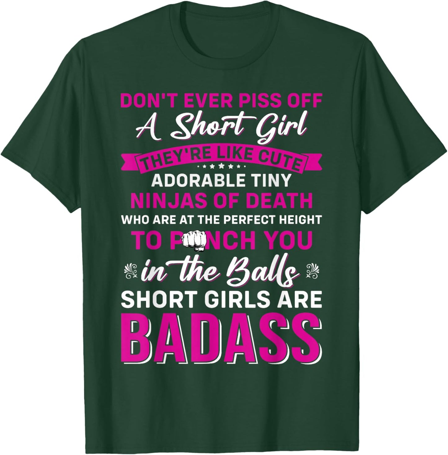 Don't Ever Piss Off A Short Girl Fun Saying for Short Women T-Shirt - T-Shirt | Forest