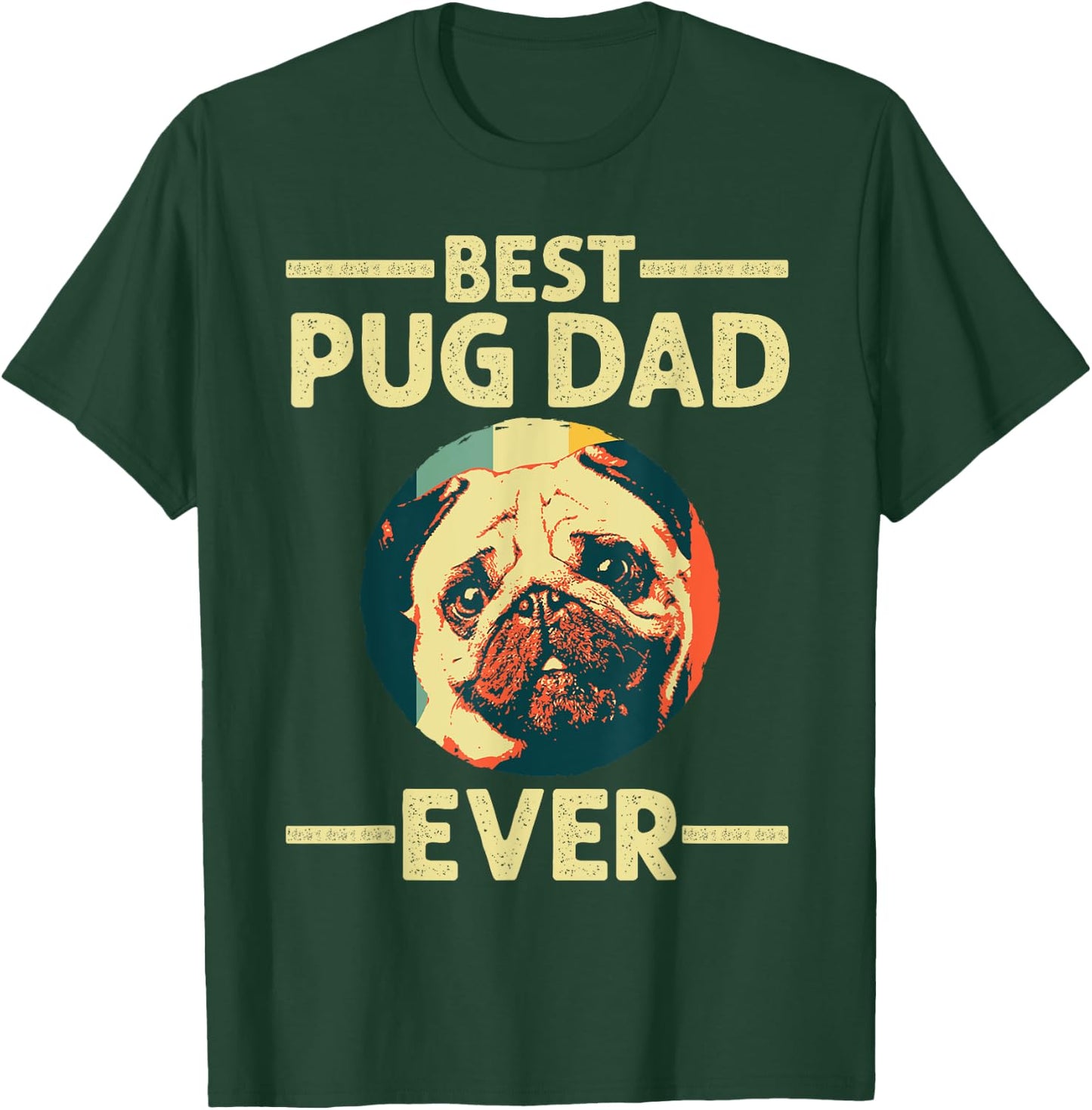 Funny Best Pug Dad Ever Art For Pug Dog Pet Lover Men Daddy T-Shirt - T-Shirt | Forest