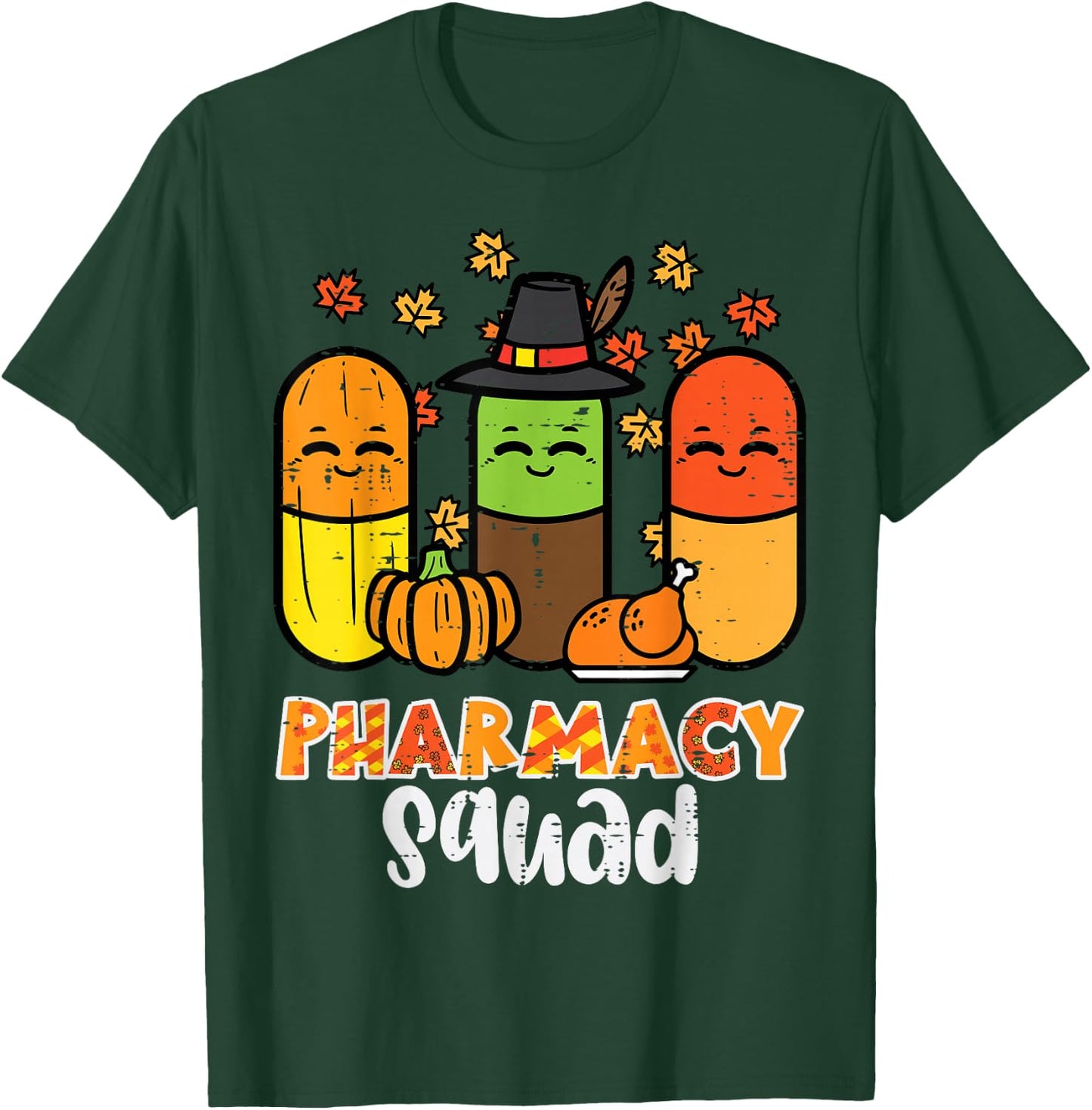 Thanksgiving Pharmacy Squad Pills Fall Pharmacists Women Men T-Shirt - T-Shirt | Forest