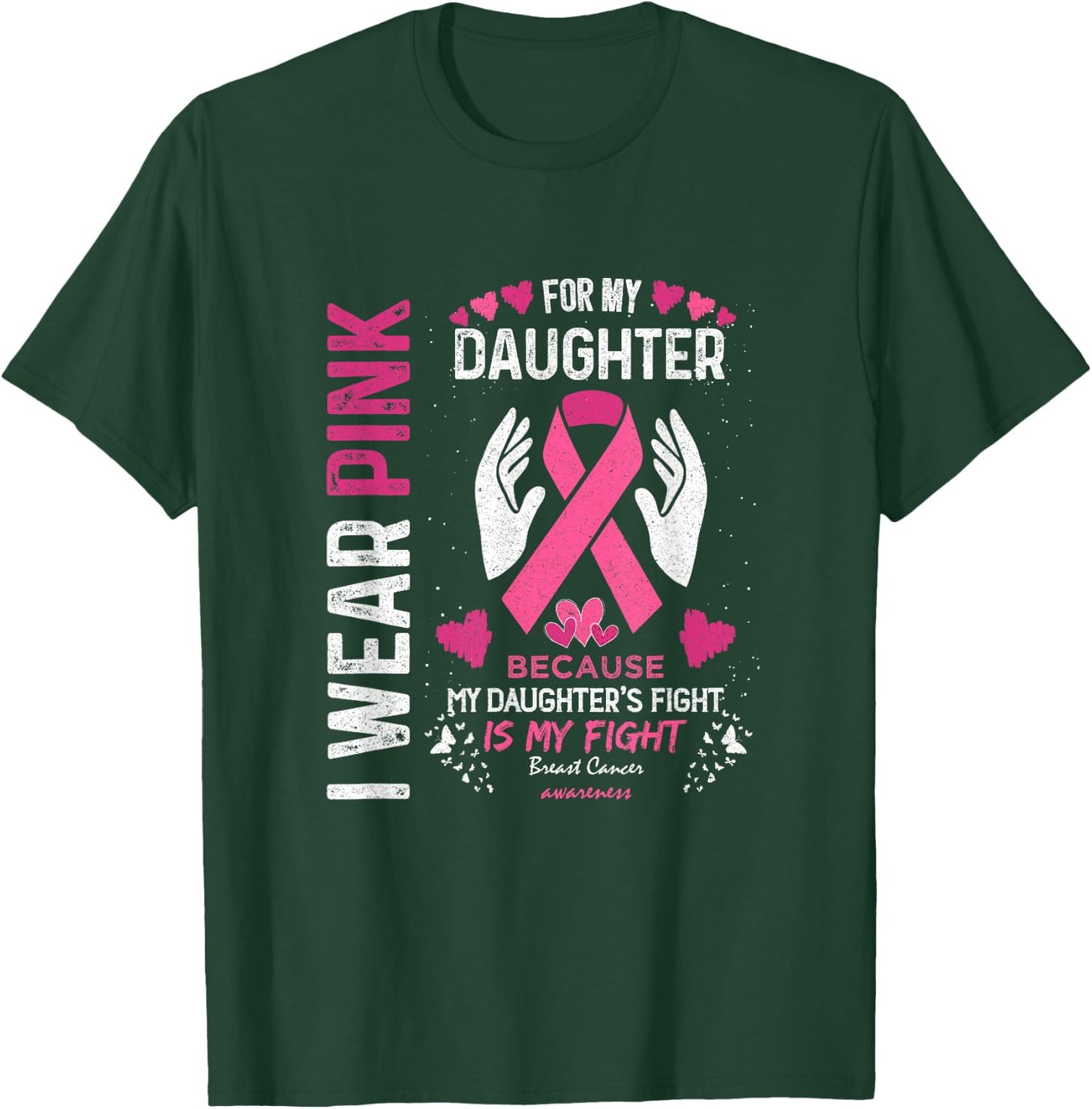 Pink Breast Cancer Daughter Survivor Support Mom, Dad T-Shirt - T-Shirt | Forest