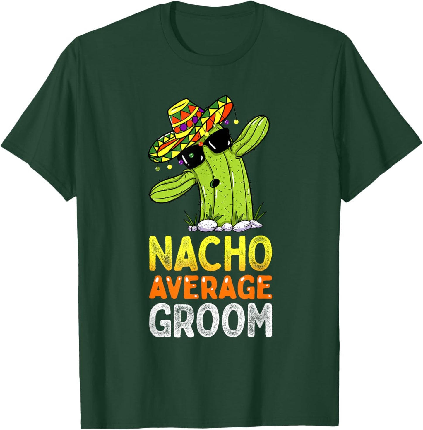 Matching Family Groom Joke Funny Nacho Average Groom T-Shirt - T-Shirt | Forest