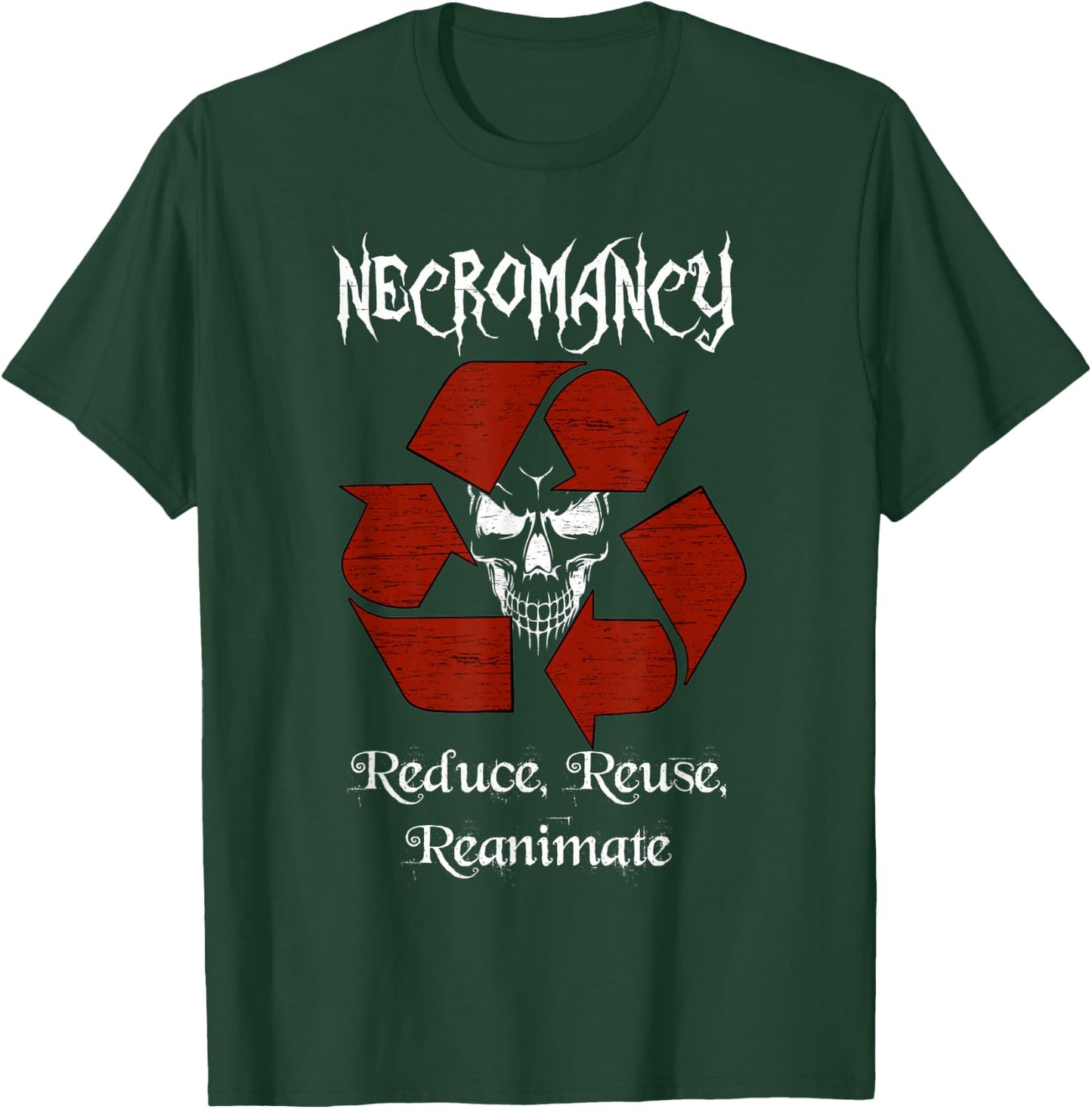 Necromancy reduce reuse reanimate role play gaming shirt T-Shirt - T-Shirt | Forest