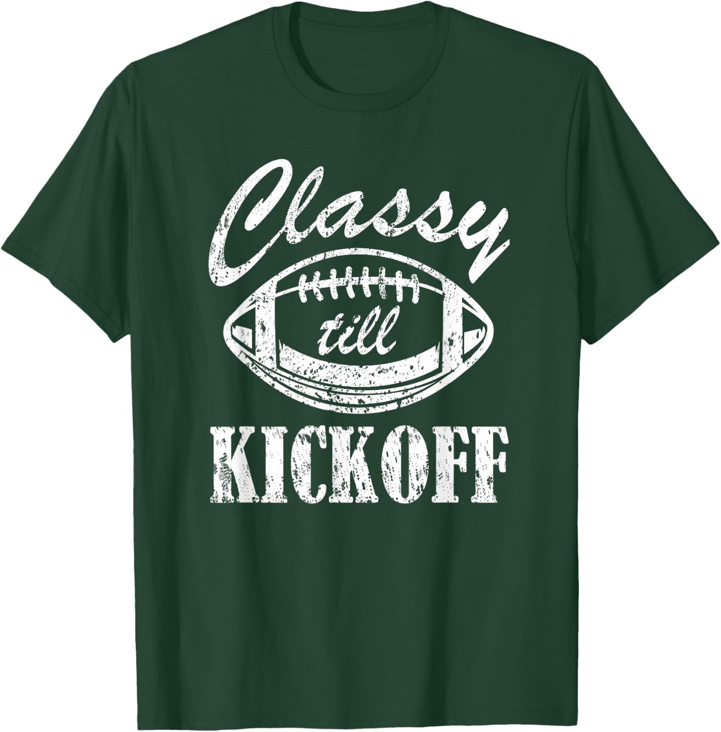 Classy till Kickoff T-Shirt - T-Shirt | Forest
