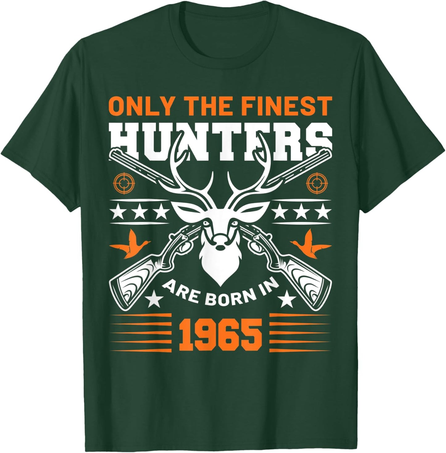 Only The Finest Hunters Are Born In 1965 Hunting Birthday T-Shirt - T-Shirt | Forest