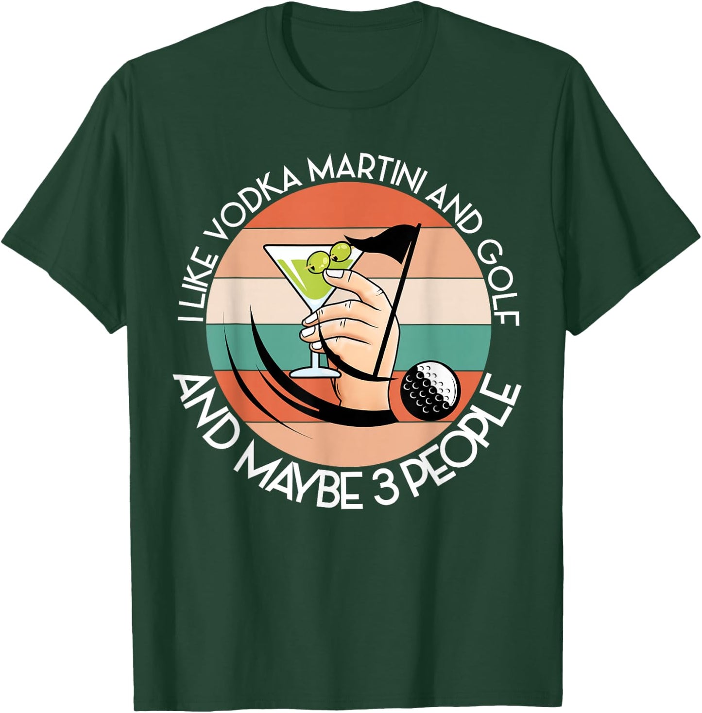 LIKE VODKA MARTINI AND GOLF AND MAYBE 3 PEOPLE Driver Golf T-Shirt - T-Shirt | Forest