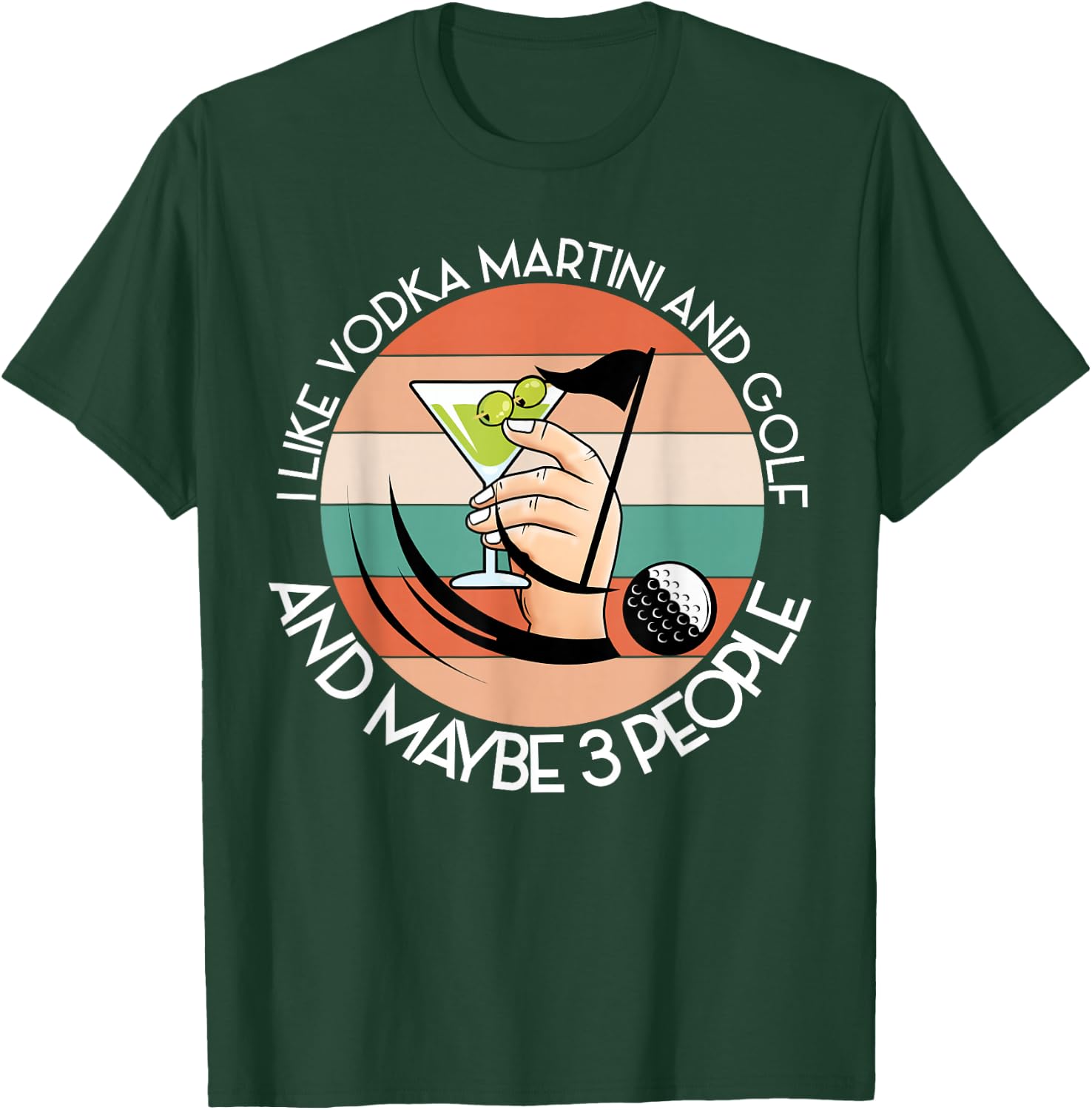 LIKE VODKA MARTINI AND GOLF AND MAYBE 3 PEOPLE Driver Golf T-Shirt - T-Shirt | Forest