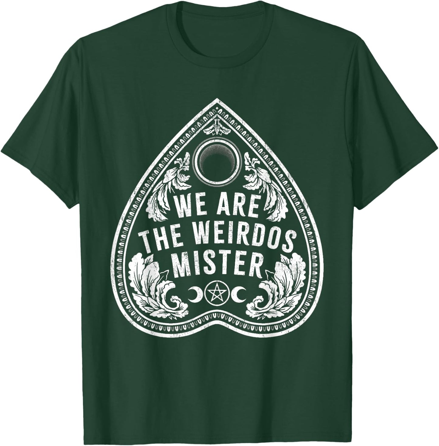 We Are The Weirdos Mister T-Shirt - T-Shirt | Forest
