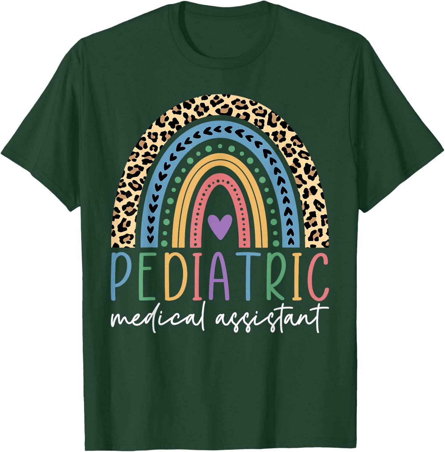 Pediatric Medical Assistant Rainbow, Peds MA Appreciation T-Shirt - T-Shirt | Forest