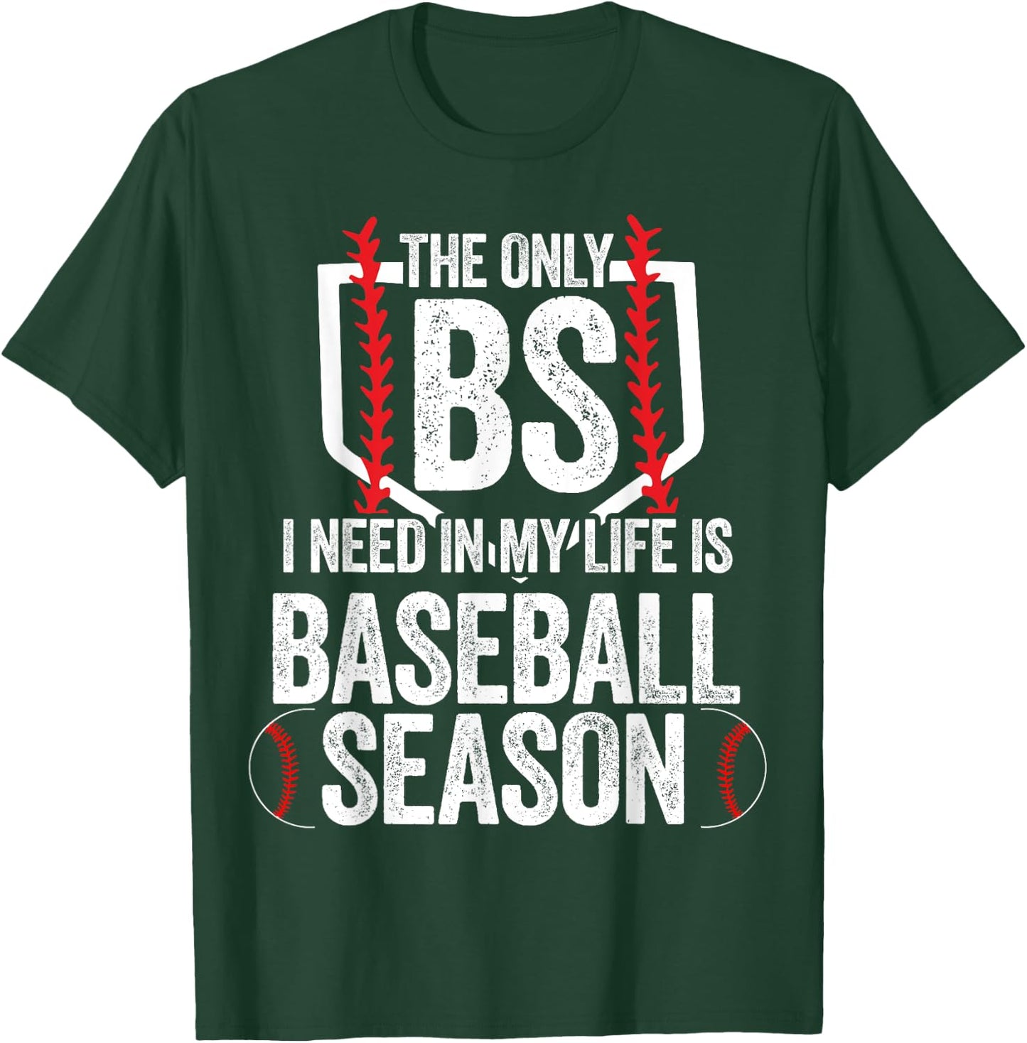 The Only BS I Need In My Life Is Baseball Season T-Shirt - T-Shirt | Forest