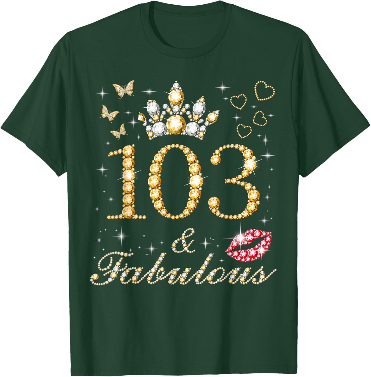 103 & Fabulous 103rd Birthday 103 Years Old And Fabulous T-Shirt - T-Shirt | Forest