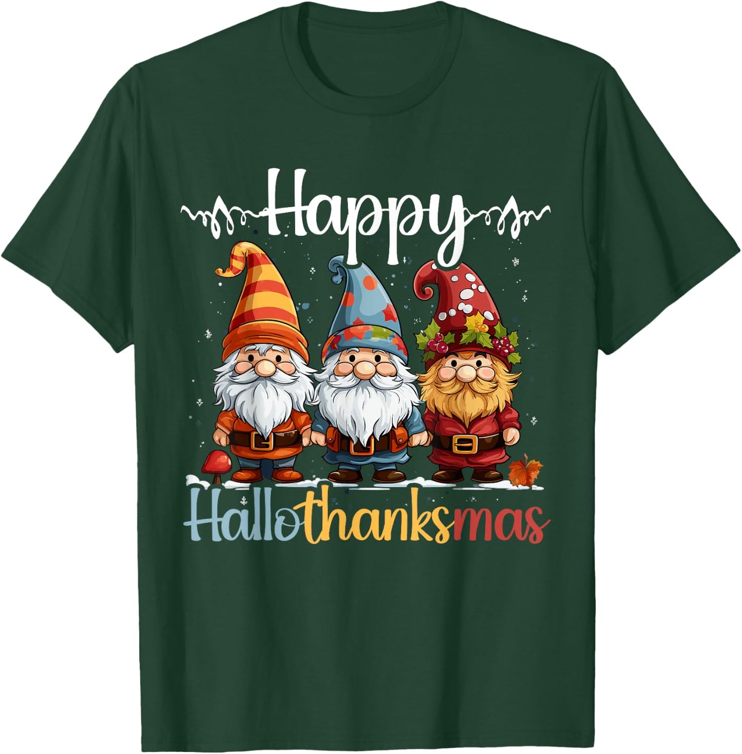 Happy Hallothanksmas Halloween Thanksgiving Christmas T-Shirt - T-Shirt | Forest