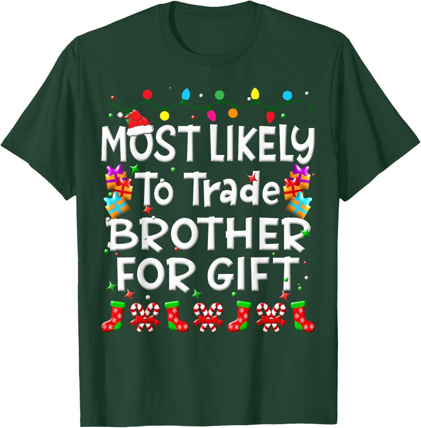 Most Likely To Trade Brother For Gift Christmas Family Funny T-Shirt - T-Shirt | Forest